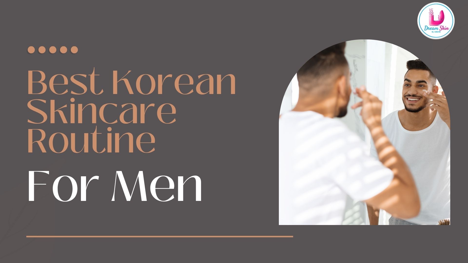 Best Korean Skincare Routine for Men in Nepal: 2026 Guide